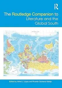 The Routledge Companion to Literature and the Global South