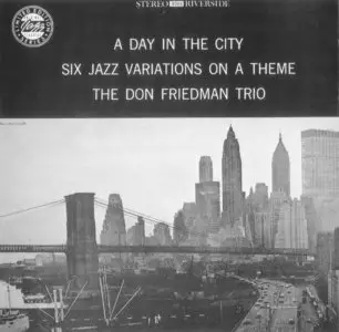 The Don Friedman Trio - A Day in The City: Six Jazz Variations On a Theme (1961) [Remastered 1991]