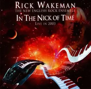 Rick Wakeman & The English Rock Ensemble - In The Nick of Time. Live 2003 (2012)