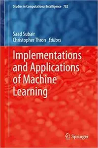 Implementations and Applications of Machine Learning (Studies in Computational Intelligence