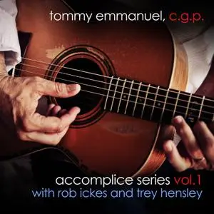 Tommy Emmanuel - Accomplice Series, Vol. 1 (with Rob Ickes and Trey Hensley) (EP) (2021) [Official Digital Download]
