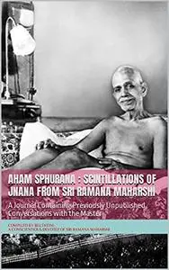 Aham Sphurana : Scintillations of Jnana from Sri Ramana Maharshi