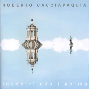 Roberto Cacciapaglia - Incontri con l'anima (2005)