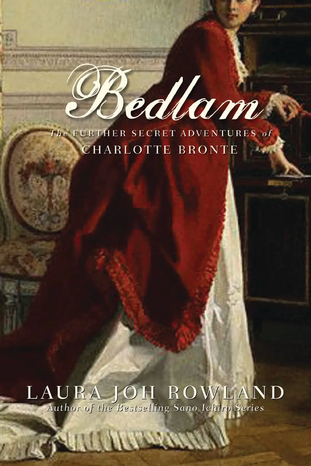 Laura Joh Rowland, "Bedlam: The Further Secret Adventures of Charlotte Bronte"