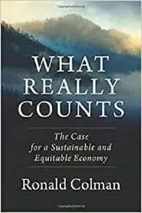 What Really Counts: The Case for a Sustainable and Equitable Economy