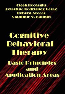 "Cognitive Behavioral Therapy: Basic Principles and Application Areas" ed. by Cicek Hocaoglu, et al.