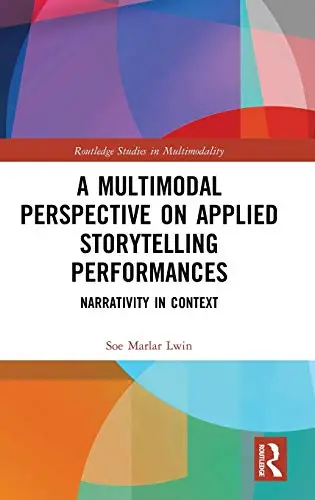 A Multimodal Perspective on Applied Storytelling Performances: Narrativity in Context