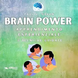 «Brain Power. Apprendimento esperienziale» by Paul L. Green