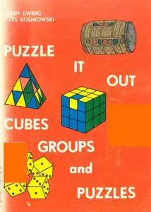 Puzzle It Out: Cubes, Groups and Puzzles