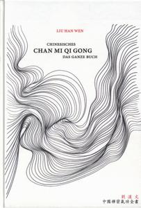 Chinesisches Chan Mi Qi Gong: Das ganze Buch