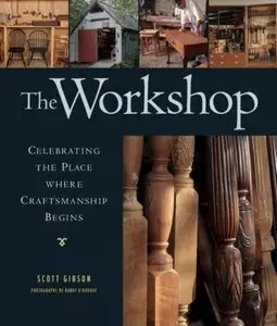 The Workshop: Celebrating the Place where Craftsmanship Begins