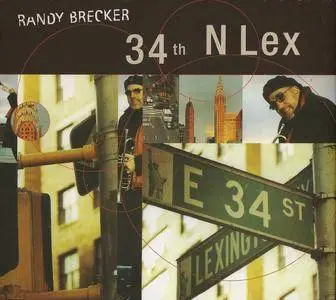 Randy Brecker - 34th N Lex (2003) {ESC Records ESC/EFA 03684-2}