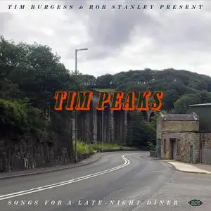VA - Bob Stanley & Tim Burgess Present Tim Peaks: Songs for a Late-Night Diner (2019)