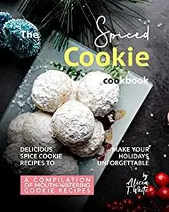 The Spiced Cookie Cookbook