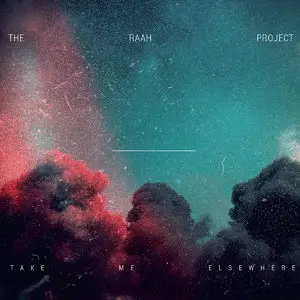 The RAah Project - Take Me Elsewhere (2015)