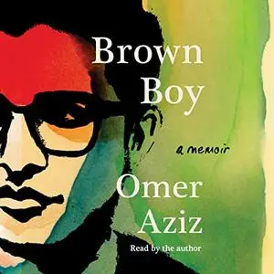 Brown Boy: A Memoir [Audiobook]