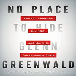 No Place to Hide: Edward Snowden, the NSA, and the U.S. Surveillance State [Audiobook]