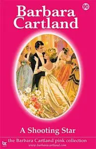 «A Shooting Star» by Barbara Cartland