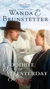 «Goodbye to Yesterday» by Wanda E. Brunstetter