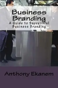 «Business Branding» by Anthony Ekanem