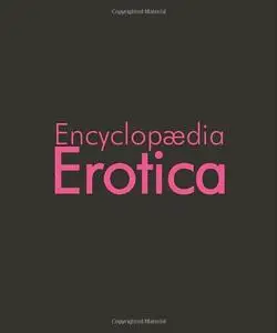 The Encyclopedia of Erotica (Repost)