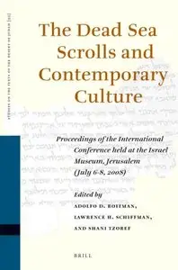 The Dead Sea Scrolls and Contemporary Culture: Proceedings of the International Conference Held at the Israel Museum, Jerusalem