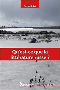 Qu'est-ce que la littérature russe ?: Introduction à la lecture des classiques (XIXe-XXe siècles)