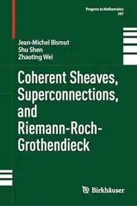 Coherent Sheaves, Superconnections, and Riemann-Roch-Grothendieck