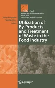 Utilization of By-Products and Treatment of Waste in the Food Industry by Vasso Oreopoulou