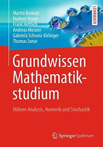 Grundwissen Mathematikstudium: Höhere Analysis, Numerik und Stochastik