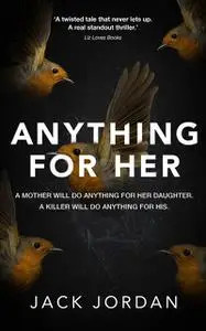 «Anything for Her» by Jack Jordan