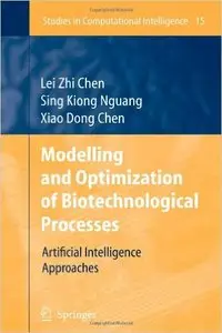 Modelling and Optimization of Biotechnological Processes: Artificial Intelligence Approaches (Repost)