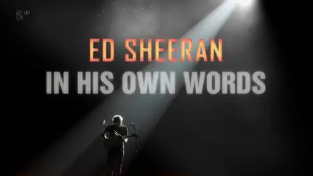 Ch5. - Ed Sheeran: In His Own Words (2019)