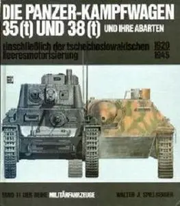 Die Panzer-Kampfwagen 35(t) und 38(t) und ihre Abarten einschliesslich der tschechoslowakischen Heeresmotorisierung, 1920-1945