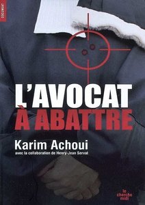 Karim Achoui, "Un avocat à abattre"