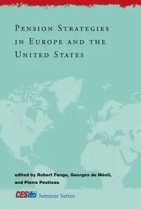 Pension Strategies in Europe and the United States (CESifo Seminar Series)
