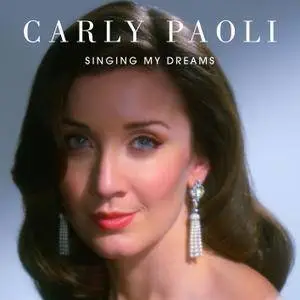 Carly Paoli - Singing My Dreams (2017) [Official Digital Download]