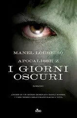 Manel Loureiro - Apocalisse Z: I Giorni Oscuri (Repost)