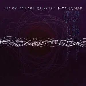 Jacky Molard Quartet - Mycelium (2018)