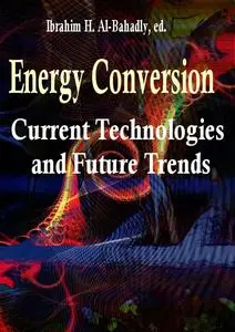 "Energy Conversion: Current Technologies and Future Trends" ed. by Ibrahim H. Al-Bahadly