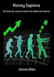 «Money Sapiens» by James Allen