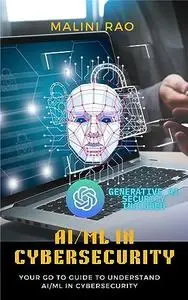 AI/ML in Cybersecurity: Your go to guide to understand AI & ML in Cybersecurity