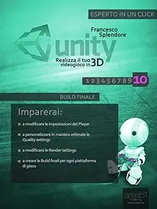 Unity: realizza il tuo videogioco in 3D. Livello 10: Build finale (Esperto in un click)