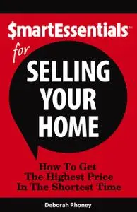 «SMART ESSENTIALS FOR SELLING YOUR HOME» by Deborah Rhoney