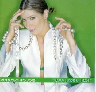 Vanessa Trouble - Too Darn Hot (2011)