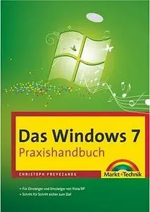 Das Windows 7-Praxishandbuch - Für Einsteiger und Umsteiger von Windows Vista/XP (Repost)
