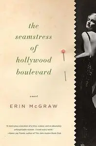 «The Seamstress of Hollywood Boulevard» by Erin McGraw