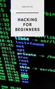 Hacking For Beginners: The Ultimate Guide To Becoming A Hacker