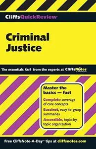 Criminal Justice (Cliffs Quick Review)