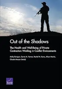 Out of the Shadows: The Health and Well-Being of Private Contractors Working in Conflict Environments